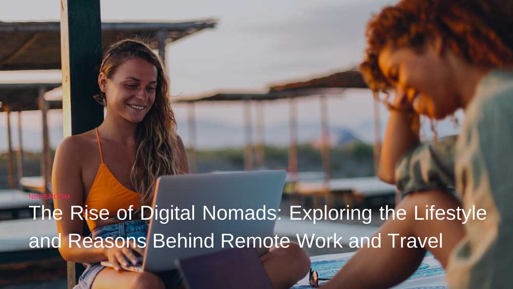 The Rise of Digital Nomads: Remote Work & Travel - AgileHRO